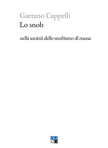 Imagen de archivo de Lo snob nella societ? dello snobismo di massa (I) a la venta por Brook Bookstore