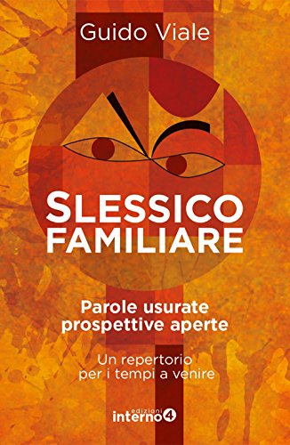 Stock image for Slessico familiare. Parole usurate prospettive a perte. Un repertorio per i tempi a venire for sale by libreriauniversitaria.it