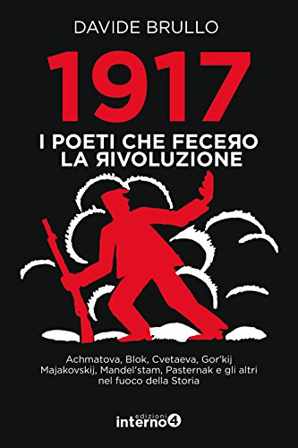 Imagen de archivo de 1917. I poeti che fecero la rivoluzione a la venta por libreriauniversitaria.it