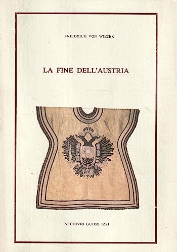 9788885760080: La fine dell'Austria (Biblioteca dell'Archivio)