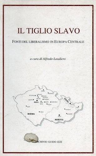 9788885760271: Il Tiglio slavo: Fonti del liberalismo in Europa Centrale (Biblioteca dellArchivio. Saggi)