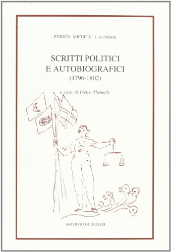 Beispielbild fr Scritti politici e autobiografici 1796-1802. zum Verkauf von Librodifaccia