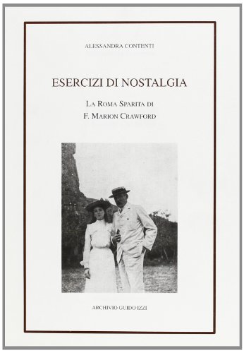 9788885760301: Esercizi di nostalgia. La Roma sparita di F. Marion Crawford (Biblioteca dell'Archivio. Saggi)