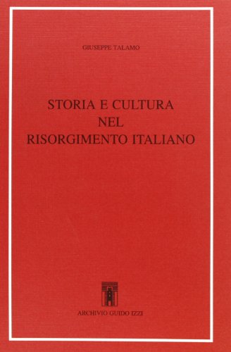 9788885760424: Storia e cultura nel Risorgimento italiano (Biblioteca dell'Archivio. Saggi)