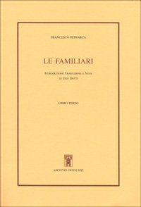 9788885760431: Le familiari. Libro terzo. Testo latino a fronte (Opere latine di Francesco Petrarca)