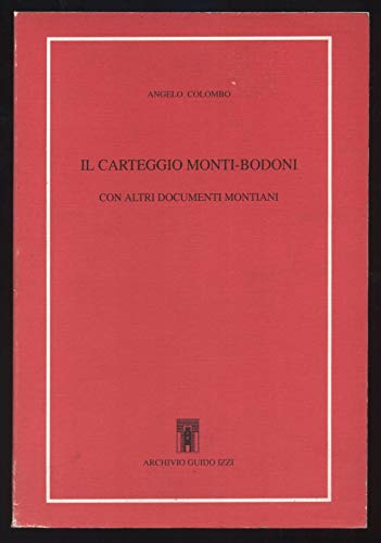 9788885760455: Il carteggio Monti-Bodoni con altri documenti montiani