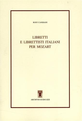 9788885760462: Libretti e librettisti italiani per Mozart (Biblioteca di Musica e teatro)