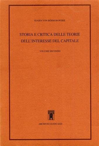 9788885760530: Storia e critica delle teorie dell'interesse del capitale (Vol. 2) (Classici di economia politica)