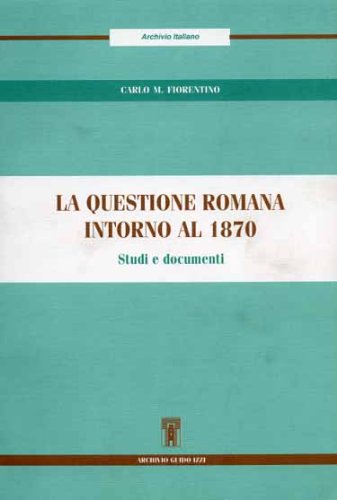 Beispielbild fr La questione romana intorno al 1870. Studi e Documenti. zum Verkauf von Librodifaccia