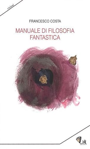 Stock image for Manuale di filosofia fantastica for sale by libreriauniversitaria.it