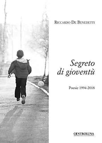 Imagen de archivo de Segreto di giovent : Poesie 1994-2018 (Italian Edition) a la venta por ThriftBooks-Atlanta