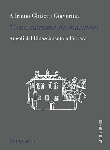 Imagen de archivo de Uno contone de marmoro. Angoli del Rinascimento a Ferrara a la venta por Brook Bookstore