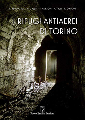 Stock image for I Rifugi Antiaerei di Torino (Italian Edition) for sale by libreriauniversitaria.it