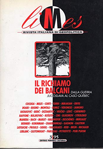 Imagen de archivo de Il Richiamo dei Balcani, Dalla Guerra Jugoslavia al Caso Quebec (Limes: Rivista Italiana di Geopolitica, no. 3 1995) a la venta por Raritan River Books