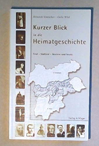 Beispielbild fr Kurzer Blick in die Heimatgeschichte. Tirol - Sdtirol. Gestern und heute. zum Verkauf von Antiquariat Nam, UstId: DE164665634