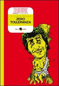 9788885832466: Zero tolleranza. Fumetti politicamente scorretti (Quartieri)