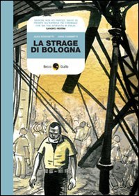 Imagen de archivo de Graphic Novel Becco Giallo: LA Strage DI Bologna a la venta por medimops