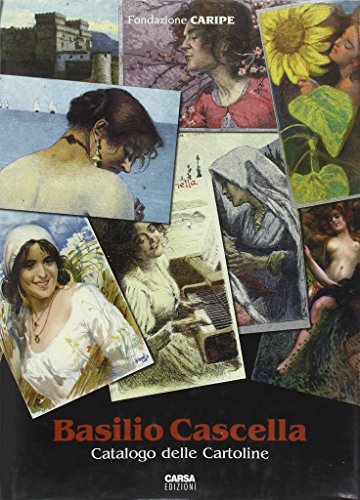 9788885854529: Basilio Cascella. Catalogo delle cartoline (I protagonisti dell'arte)