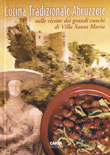 9788885854703: Cucina marinara abruzzese nelle ricette dei grandi cuochi di Villa S. Maria (Abruzzo dei sapori)
