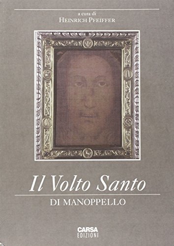 9788885854888: Il volto santo di Manoppello (Documenti. Storia e antrop. del territori)