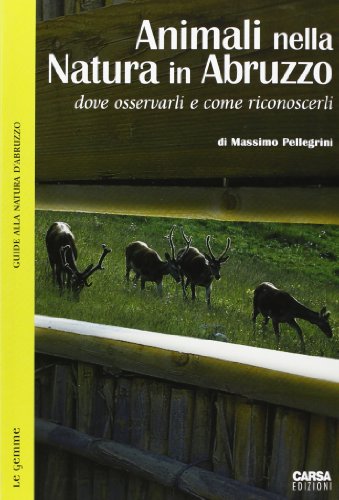 Beispielbild fr Animali nella natura in Abruzzo. Dove osservarli e come riconoscerli zum Verkauf von medimops