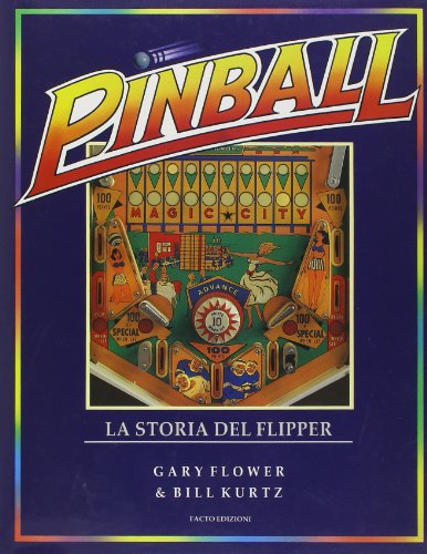 9788885860186: Pinball. La Storia Dei Flipper