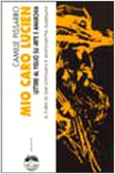 Mio caro Lucien. Lettere al figlio su arte e anarchia (9788885861930) by Camille Pissarro