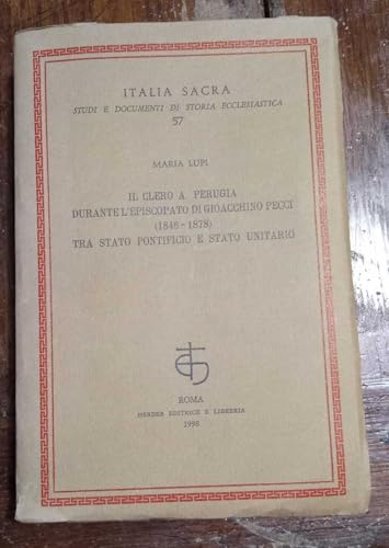 9788885876309: Il clero a Perugia durante l'episcopato di Gioacchino Pecci (1846-1878) tra Stato pontificio e Stato unitario