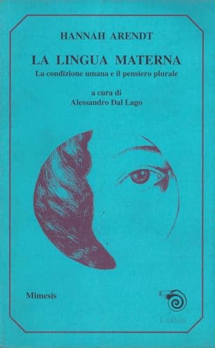 9788885889262: La lingua materna. La condizione umana e il pensiero plurale