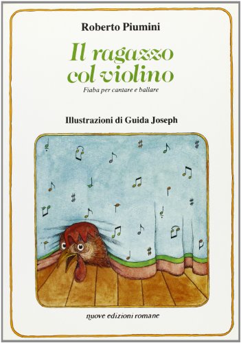 L'ovo di Giotto. Fiaba toscana in 10 scene-Il ragazzo col violino. Fiaba per cantare e ballare (9788885890428) by Unknown Author