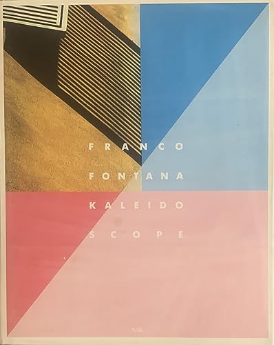 9788885893214: Franco Fontana. Kaleidoscope.