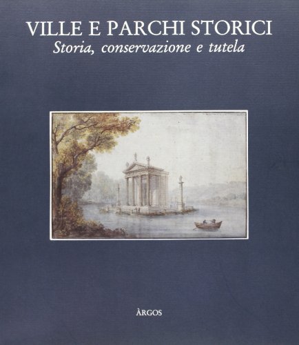 Ville e Parchi Storici -Storia, Conservazione E Tutela