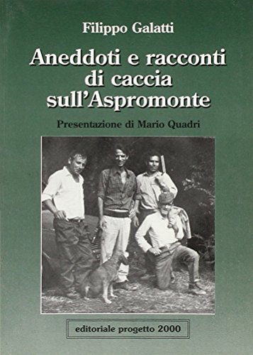 9788885937840: Aneddoti e racconti di caccia sull'Aspromonte (Pocket)