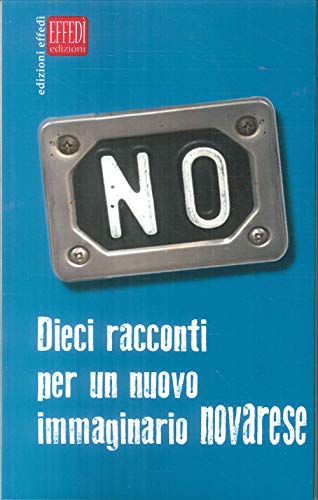 Stock image for Dieci racconti per un nuovo immaginario novarese for sale by libreriauniversitaria.it