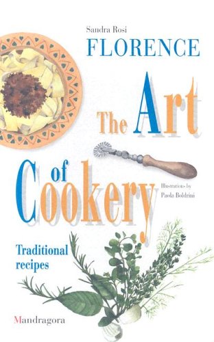 Beispielbild fr Florence: The Art of Cookery zum Verkauf von Wonder Book