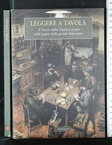 Beispielbild fr Leggere a tavola. Il tesoro della cucina toscana nelle pagine della grande letteratura zum Verkauf von medimops