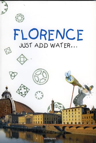 9788885957480: Florence: Just Add Water...