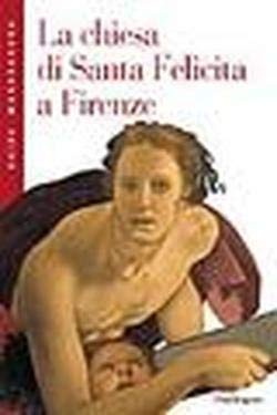 Stock image for The Church of Santa Felicita in Florence for sale by Half Price Books Inc.