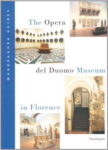 Imagen de archivo de The Opera del Duomo Museum in Florence a la venta por Kevin T. Ransom- Bookseller