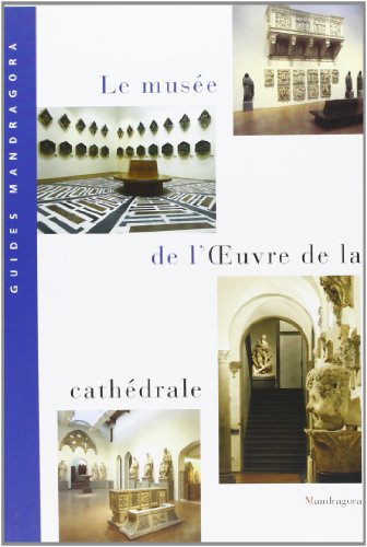 Imagen de archivo de Florence : Le Muse de l'Oeuvre de la cathdrale. a la venta por AUSONE