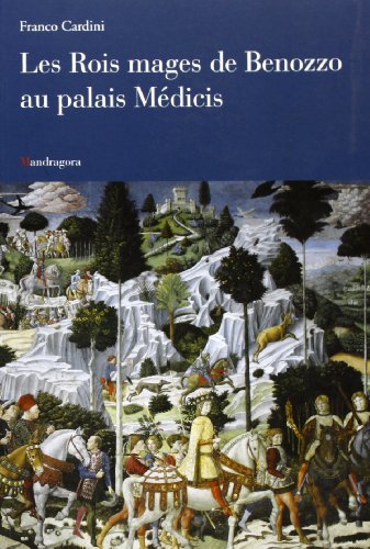 Beispielbild fr Les Rois Mages de Benozzo au palais Mdicis zum Verkauf von Ammareal