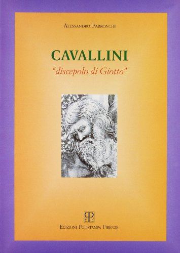 Cavallini: "discepolo di Giotto" (Italian Edition) (9788885977150) by Parronchi, Alessandro