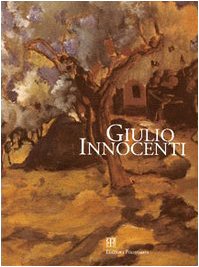 Stock image for Innocenti - Giulio Innocenti (1897-1968) for sale by Merigo Art Books