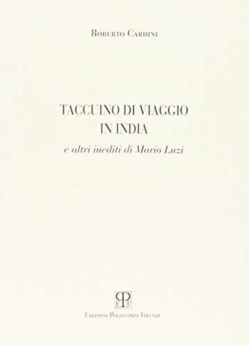 Taccuino di viaggio in India: E altri inediti di Mario Luzi (Italian Edition) (9788885977617) by Luzi, Mario