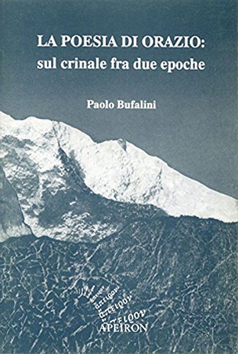 Stock image for La poesia di Orazio sul crinale fra due epoche for sale by Apeiron Book Service