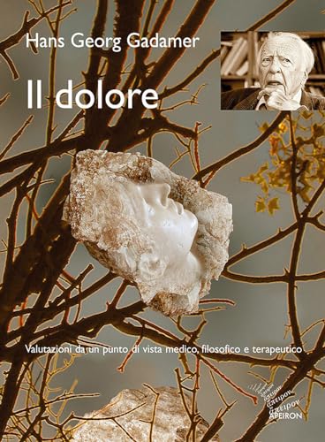 Stock image for Il dolore. Valutazioni da un punto di vista medico, filosofico e terapeutico for sale by Revaluation Books