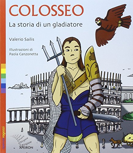 Stock image for Colosseo. La storia di un gladiatore for sale by WorldofBooks