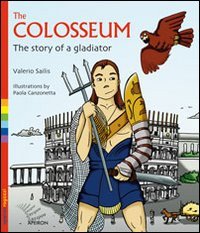 Imagen de archivo de The Colosseum. The story of a gladiator a la venta por HPB-Ruby