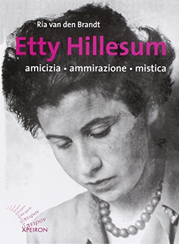 Etty Hillesum: amicizia. ammirazione. mistica