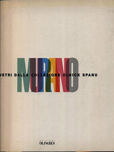 Imagen de archivo de Murano. Vetri dalla collezione Olnick Spanu a la venta por Don Kelly Books